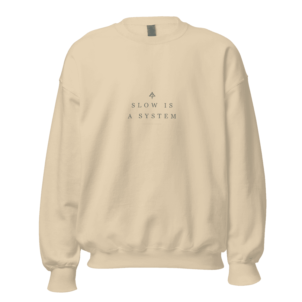The Slow Is A System Sweatshirt