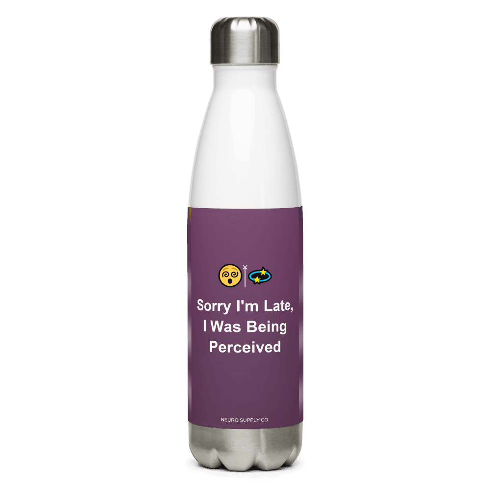 Sorry I'm Late, I Was Being Perceived Water Bottle