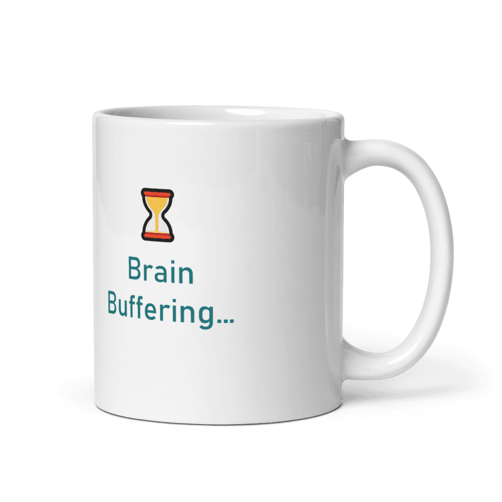 Brain Buffering, Please Wait Mug