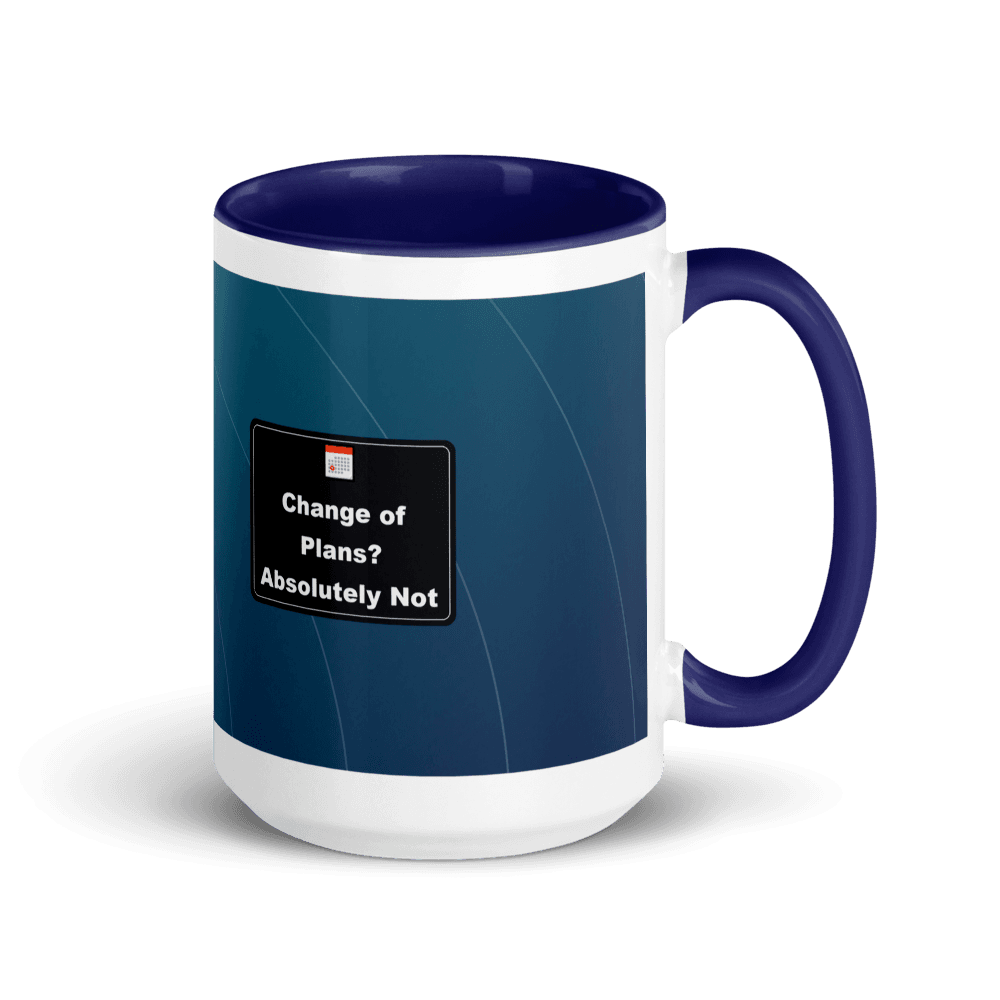 Change of Plans? Absolutely Not Colour-Inside Mug