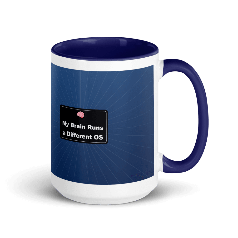 My Brain Runs a Different OS Colour-Inside Mug