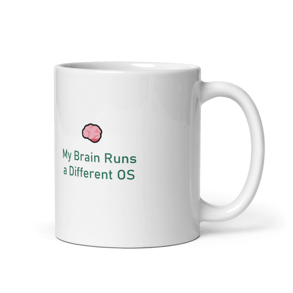 My Brain Runs a Different OS Mug