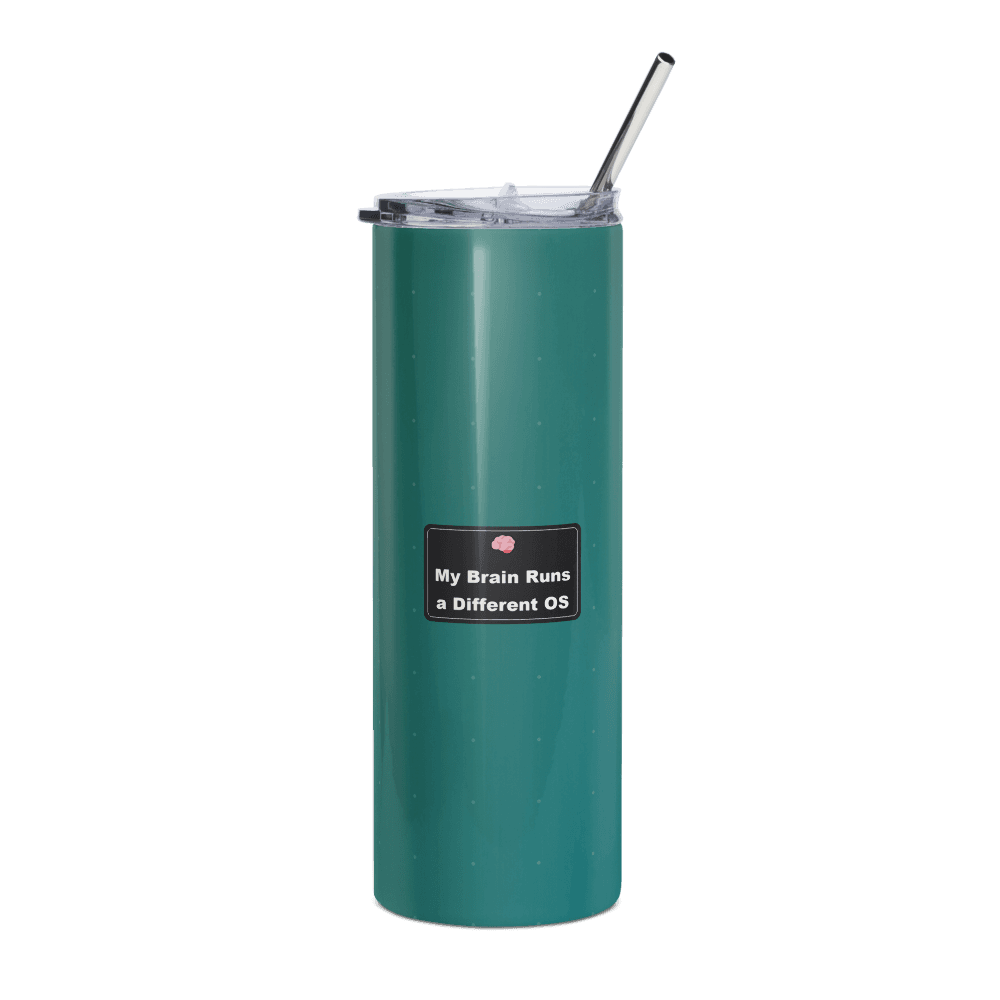 My Brain Runs a Different OS Steel Tumbler