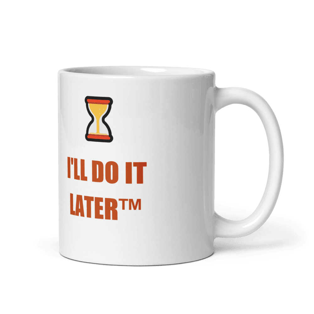 I'll Do It Later Mug