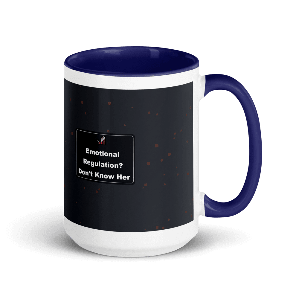 Emotional Regulation? Don't Know Her Colour-Inside Mug