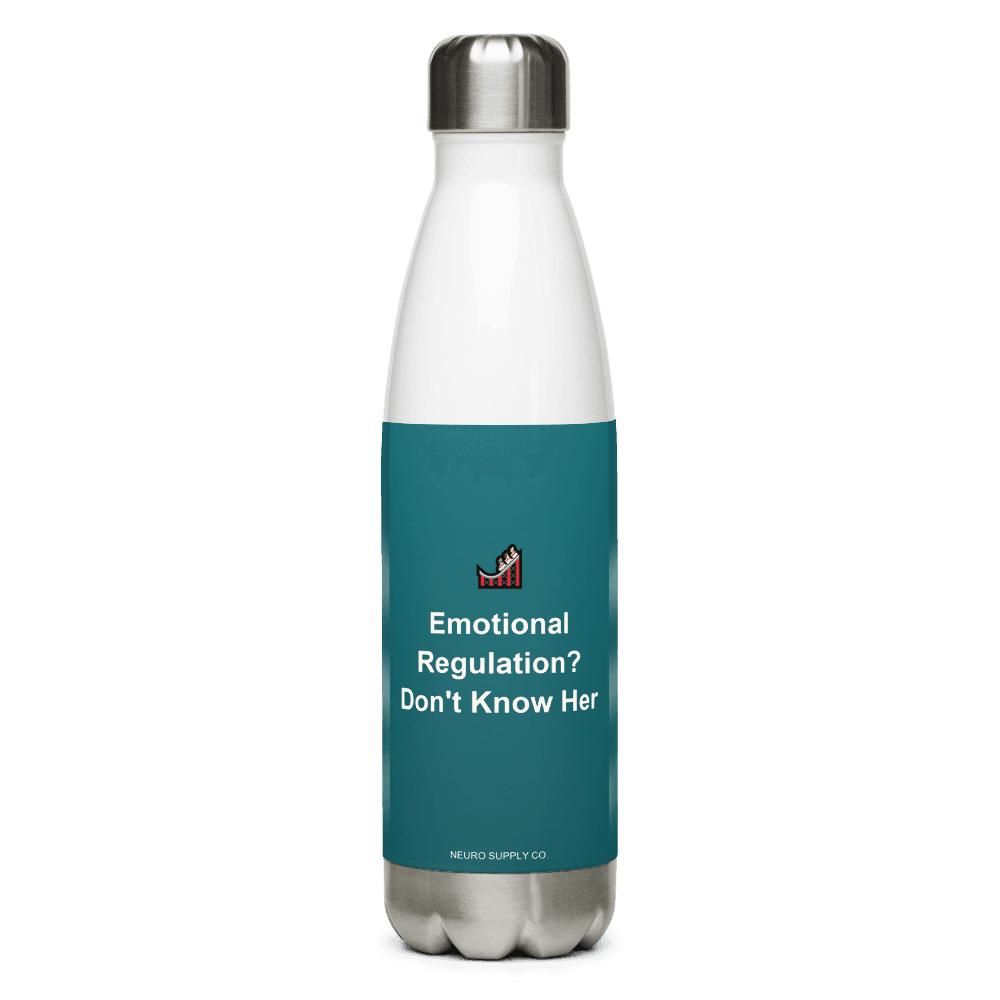 Emotional Regulation? Don't Know Her Water Bottle