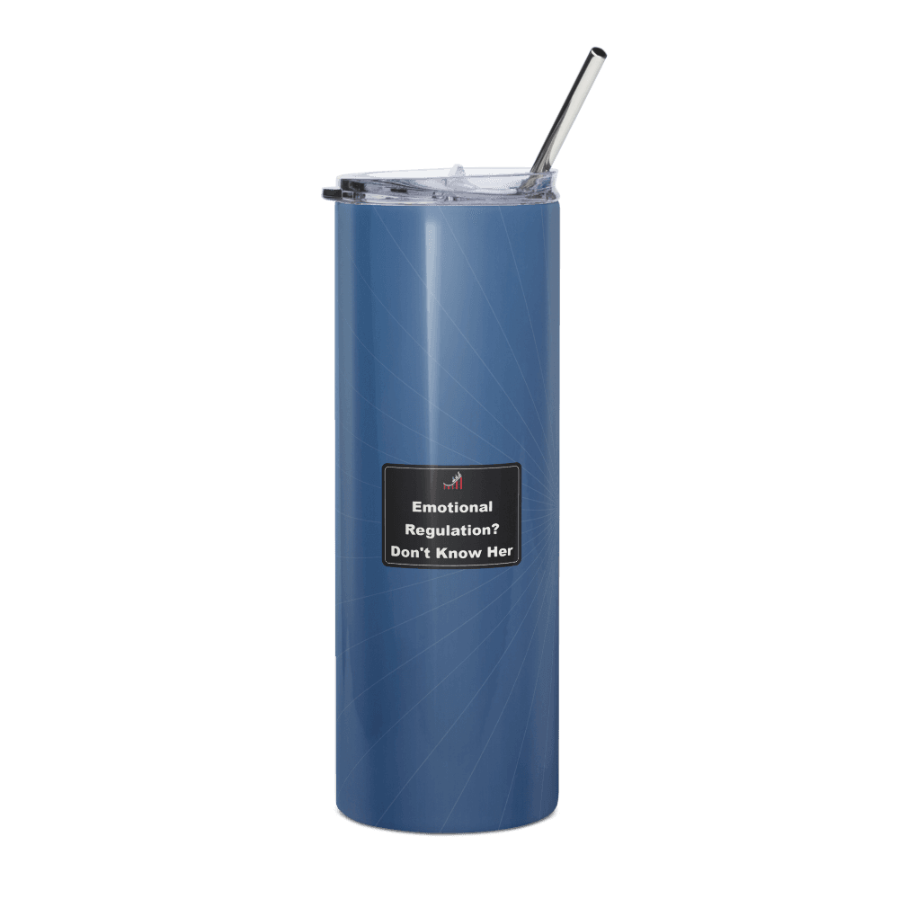 Emotional Regulation? Don't Know Her Steel Tumbler