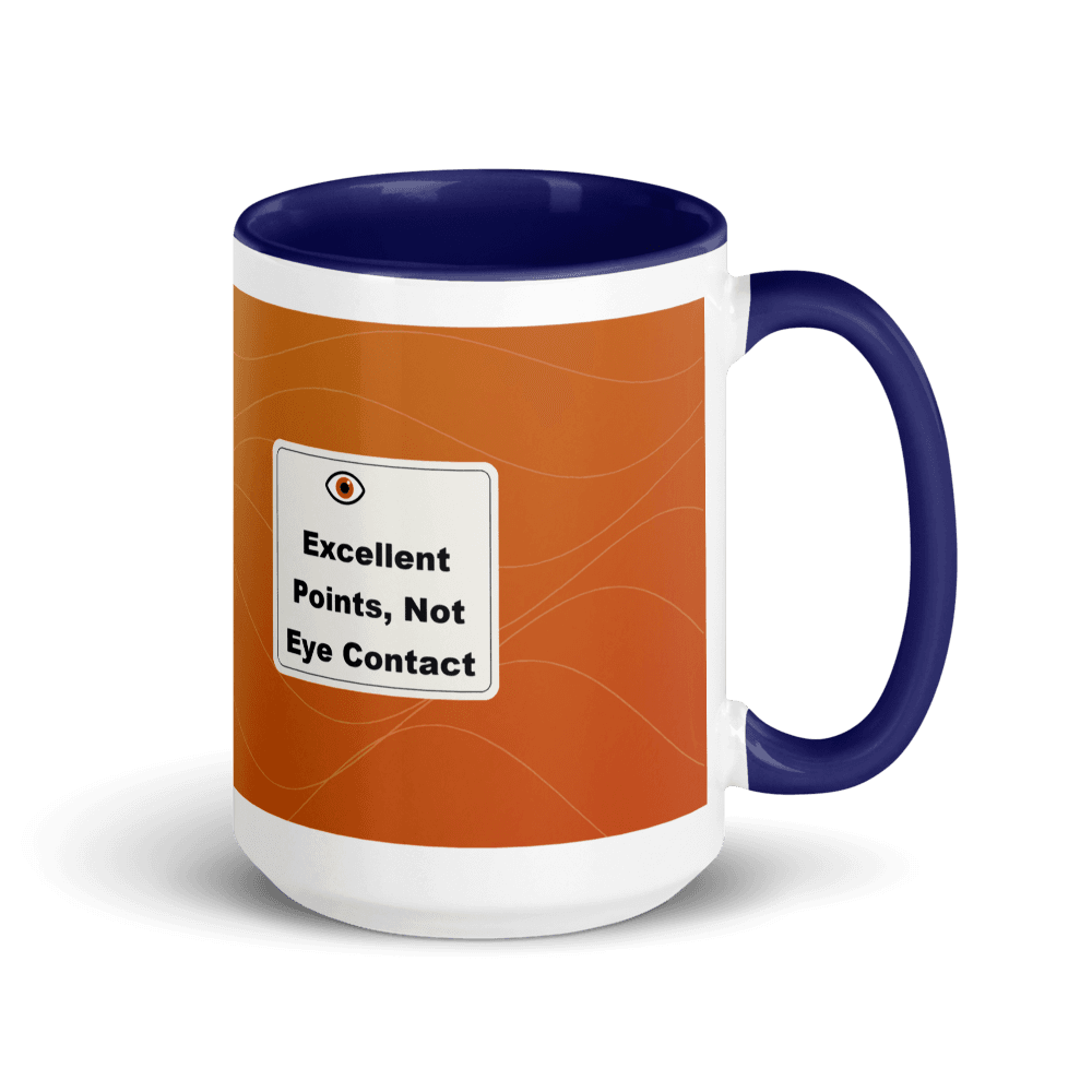 Excellent Points, Not Eye Contact Colour-Inside Mug