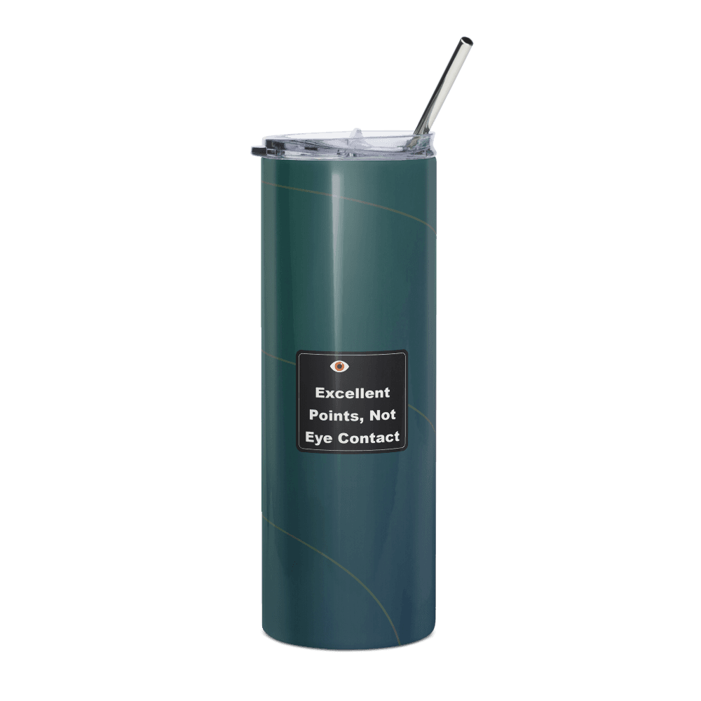 Excellent Points, Not Eye Contact Steel Tumbler