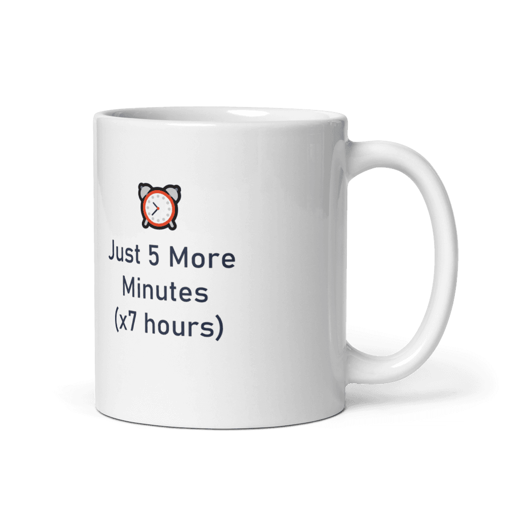 Just 5 More Minutes (x7) Mug