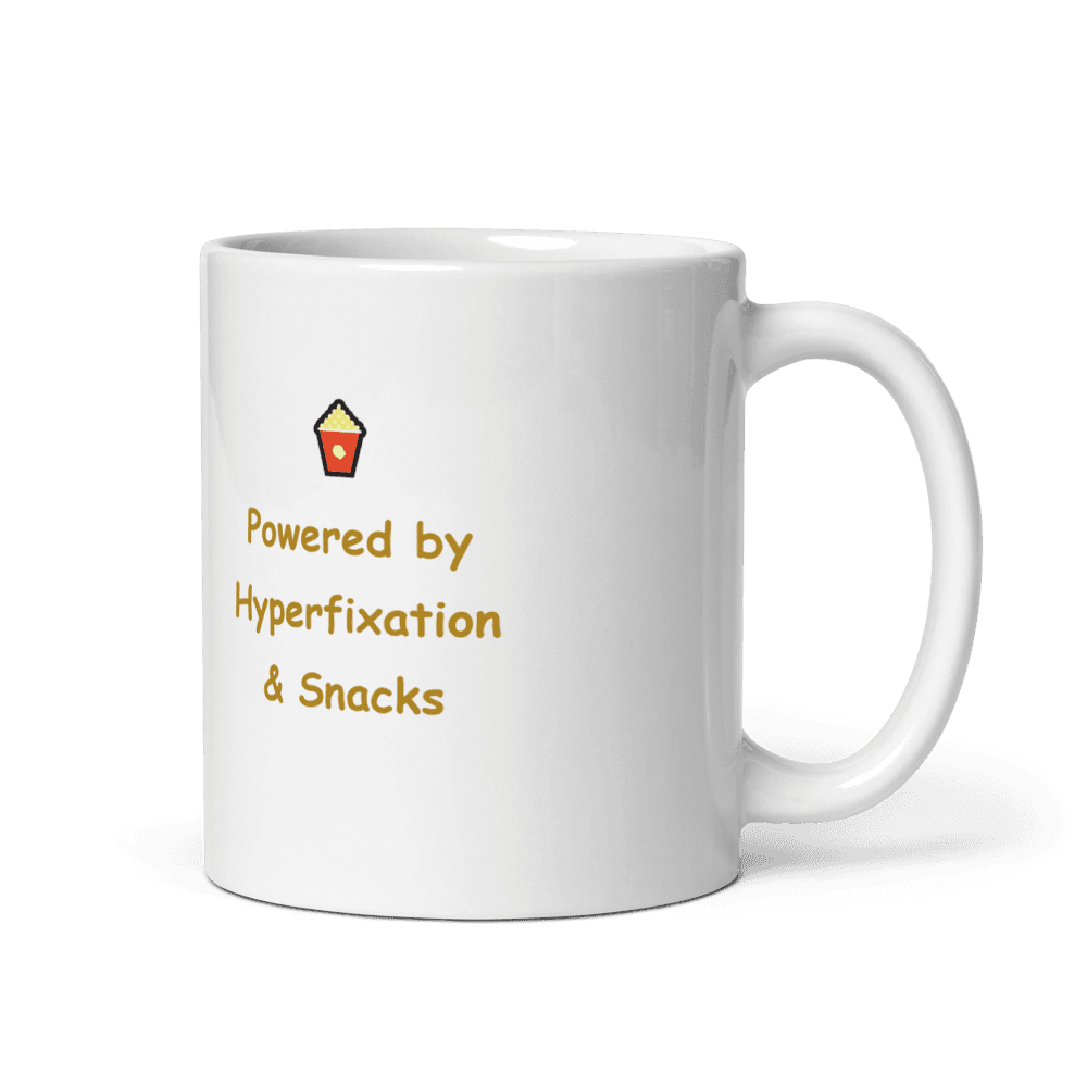 Powered by Hyperfixation & Snacks Mug