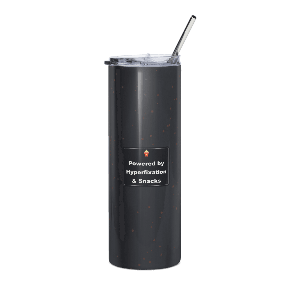 Powered by Hyperfixation & Snacks Steel Tumbler