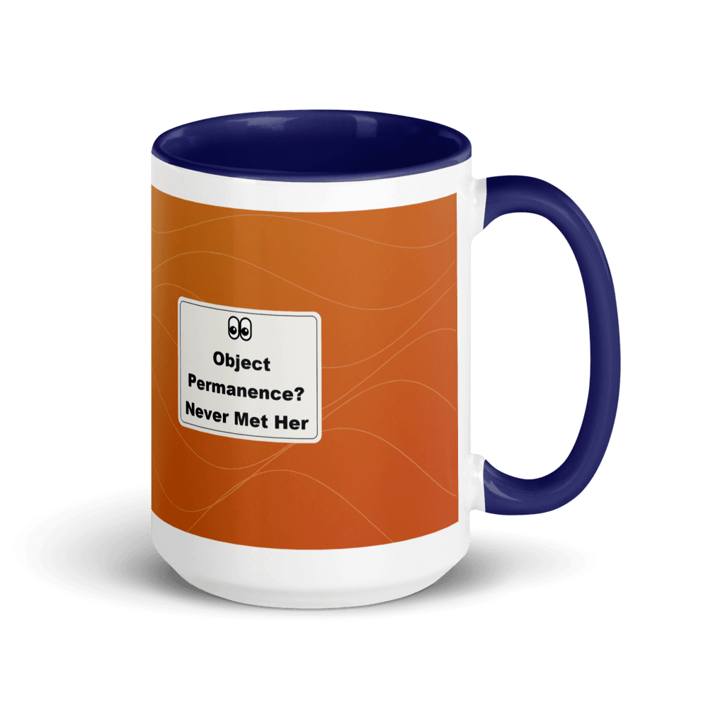 Object Permanence? Never Met Her Colour-Inside Mug