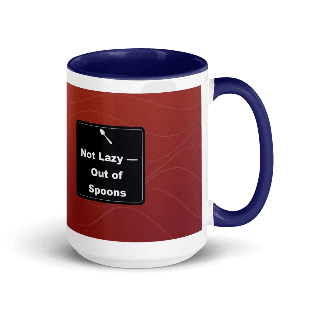 Not Lazy, Just Out of Spoons Colour-Inside Mug