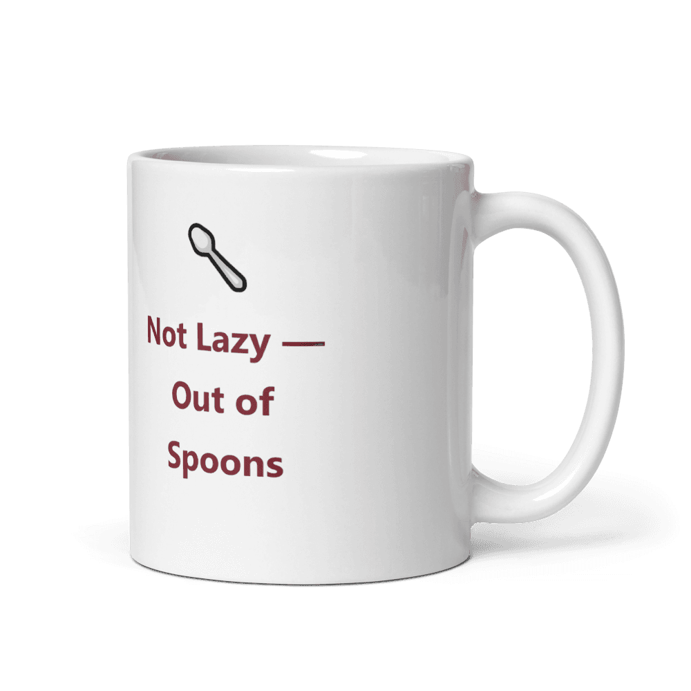 Not Lazy, Just Out of Spoons Mug