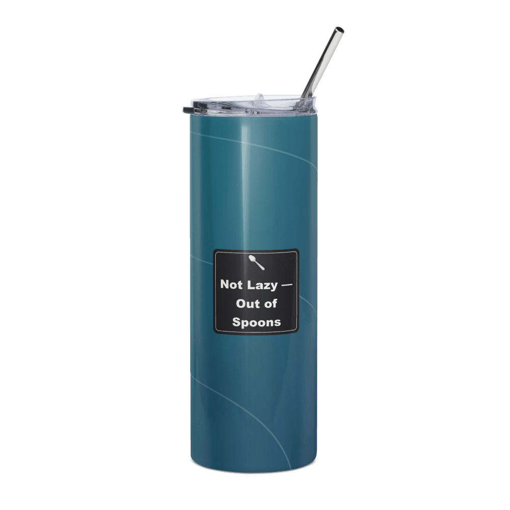 Not Lazy, Just Out of Spoons Steel Tumbler