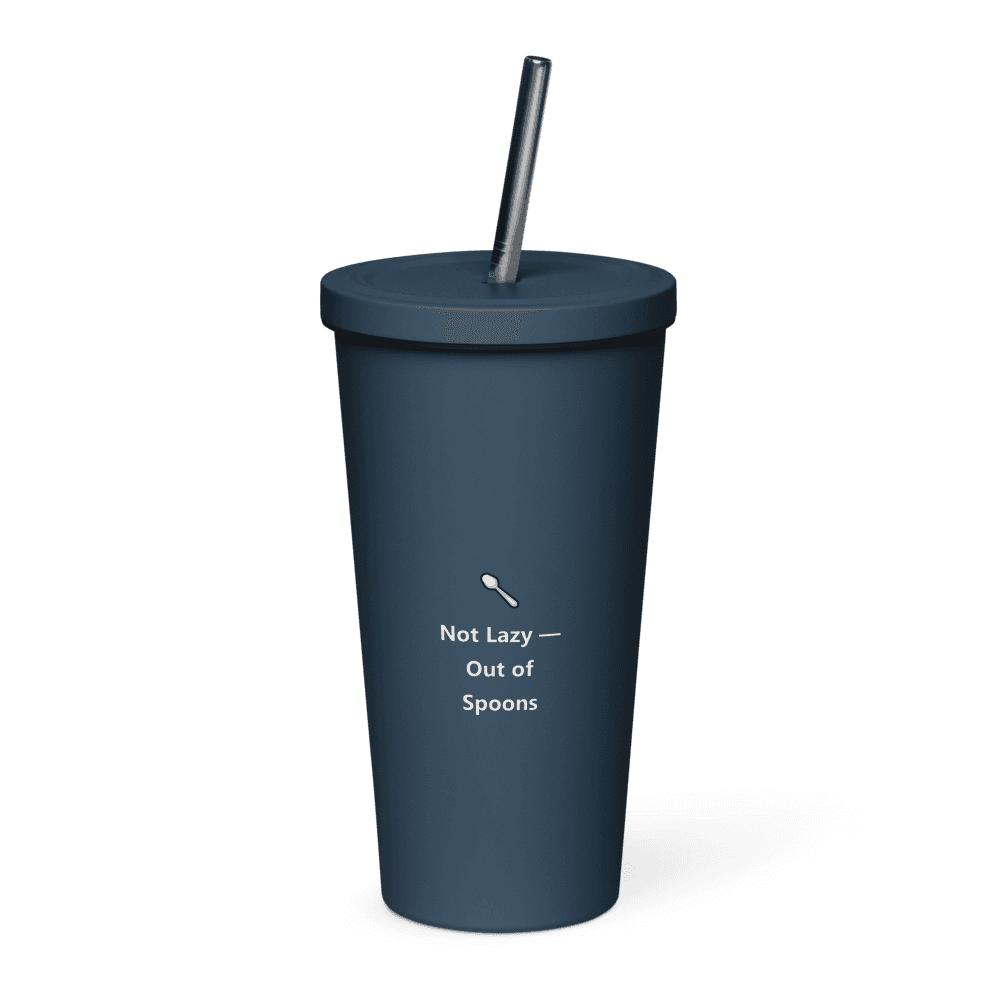 Not Lazy, Just Out of Spoons Tumbler