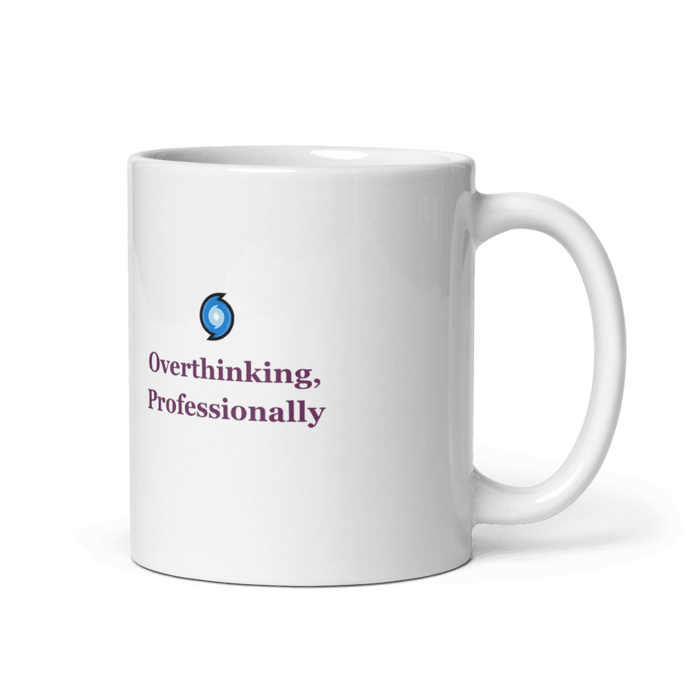 Overthinking, Professionally Mug