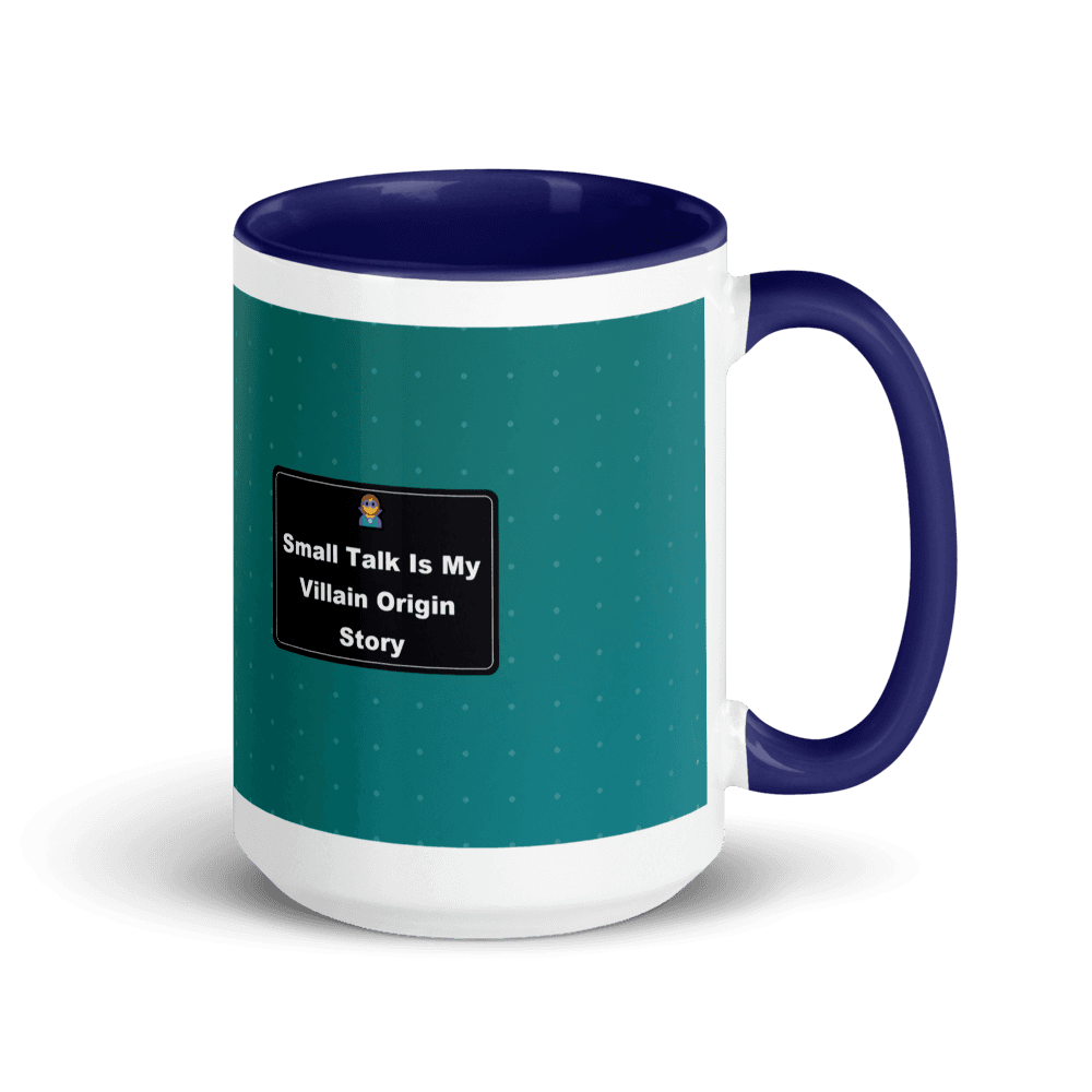 Small Talk Is My Villain Origin Story Colour-Inside Mug