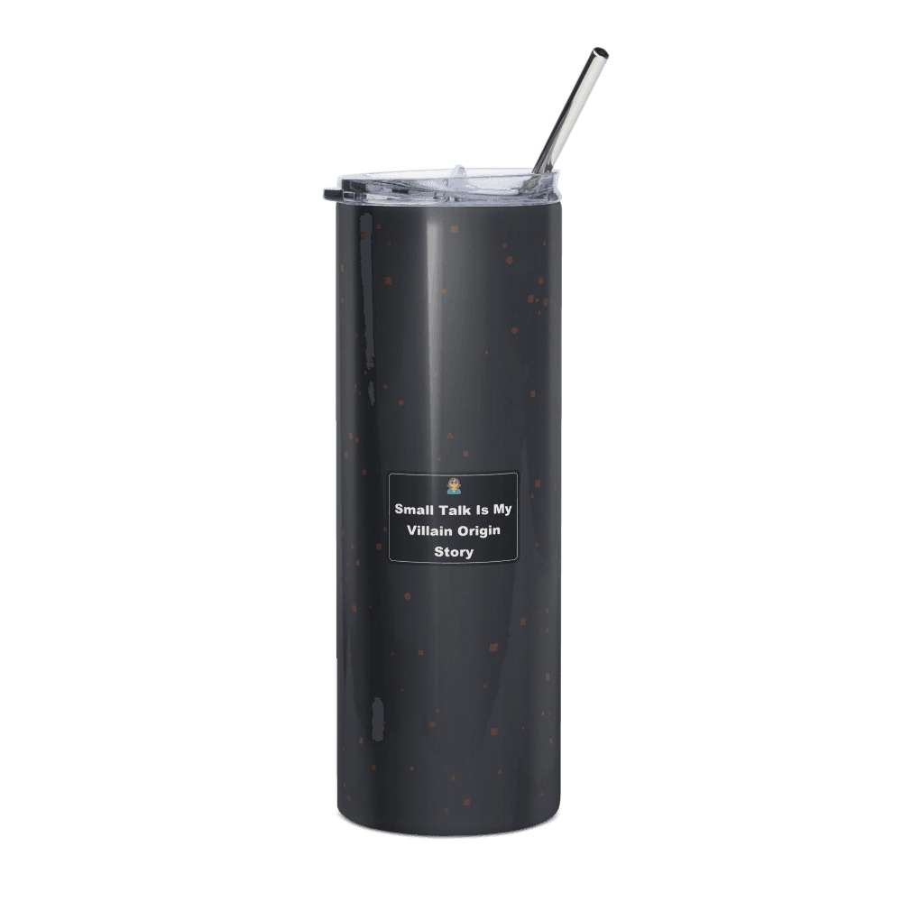 Small Talk Is My Villain Origin Story Steel Tumbler
