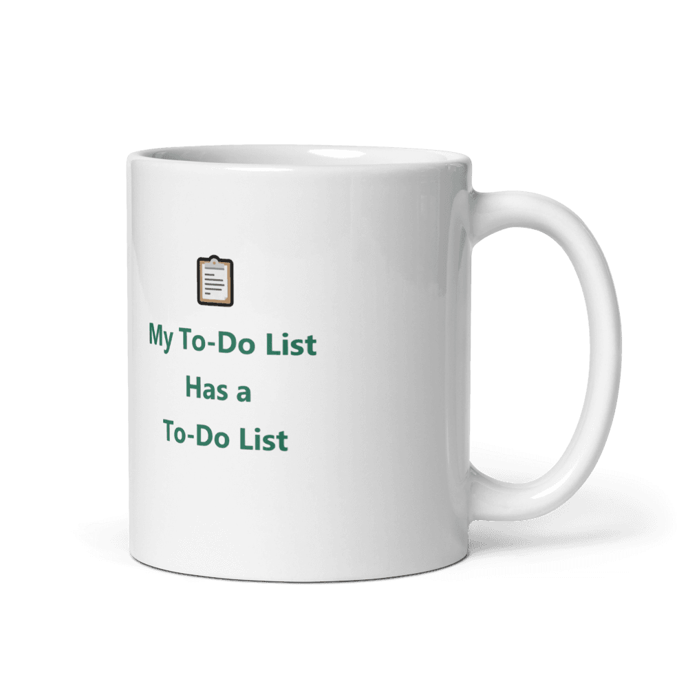 My To-Do List Has a To-Do List Mug