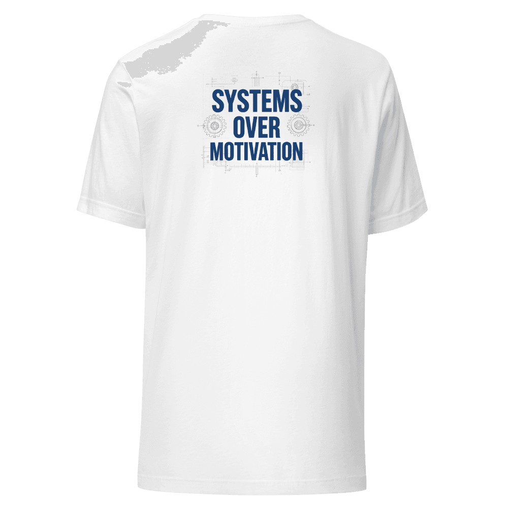Systems Over Motivation Tee