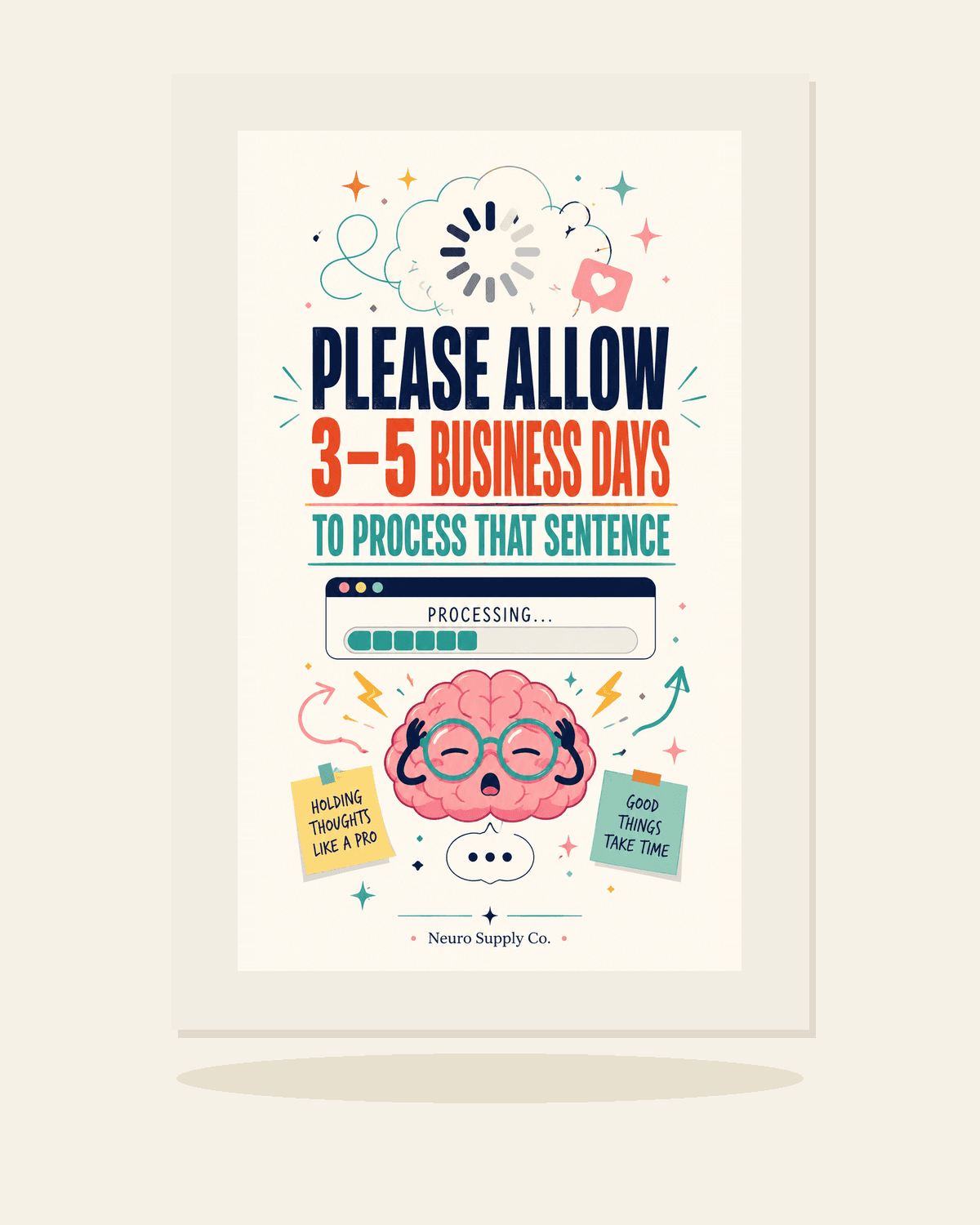 Please Allow 3–5 Business Days — Art Print